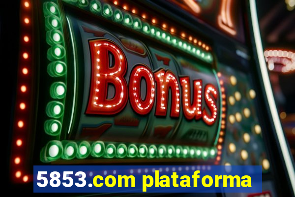 5853.com plataforma